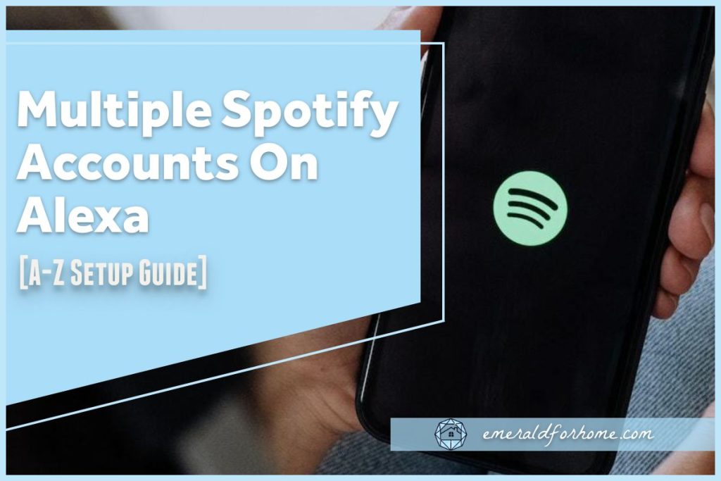 How to Connect Multiple Spotify Accounts to Alexa