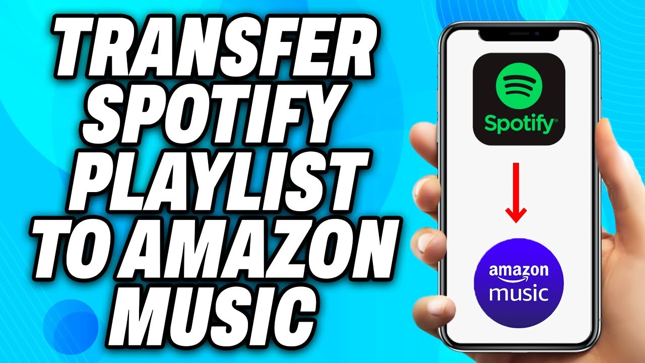 How to Transfer Playlists from Amazon Music to Spotify